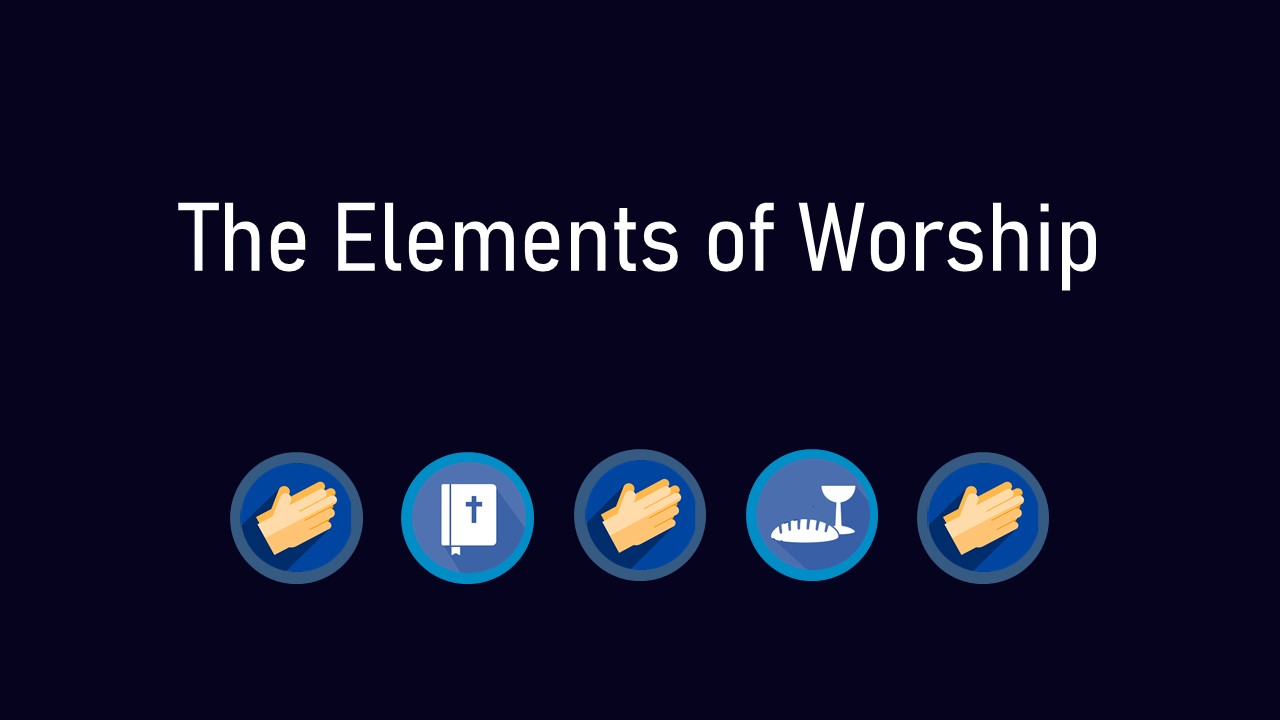 The Elements of Worship